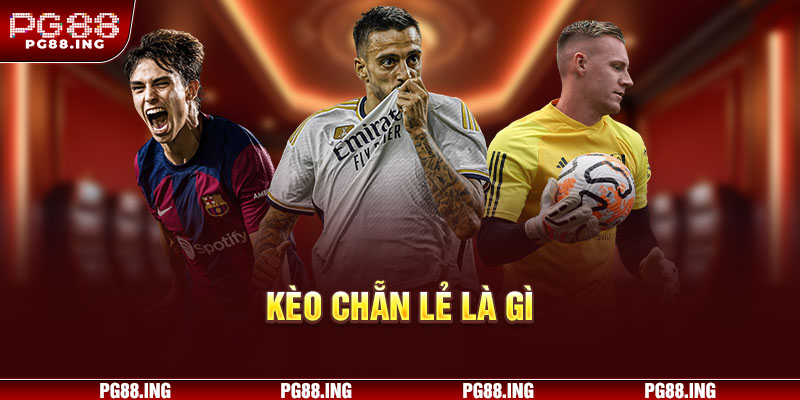 Kèo chẵn lẻ là gì