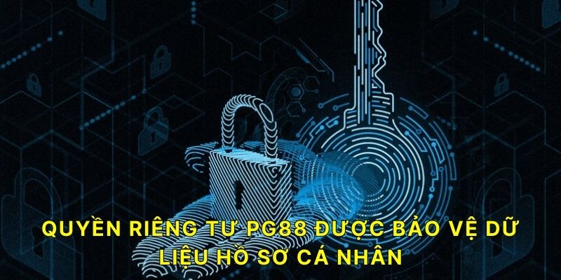 Quyền riêng tư PG88 được bảo vệ dữ liệu hồ sơ cá nhân